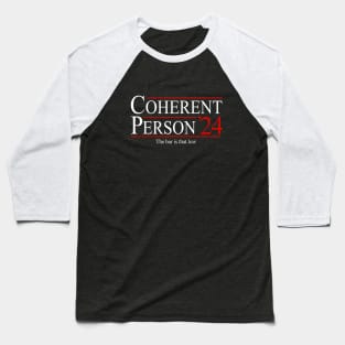Coherent Person 2024 Baseball T-Shirt